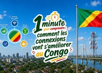 1 minute pour comprendre : comment les connexions vont s'améliorer au Congo