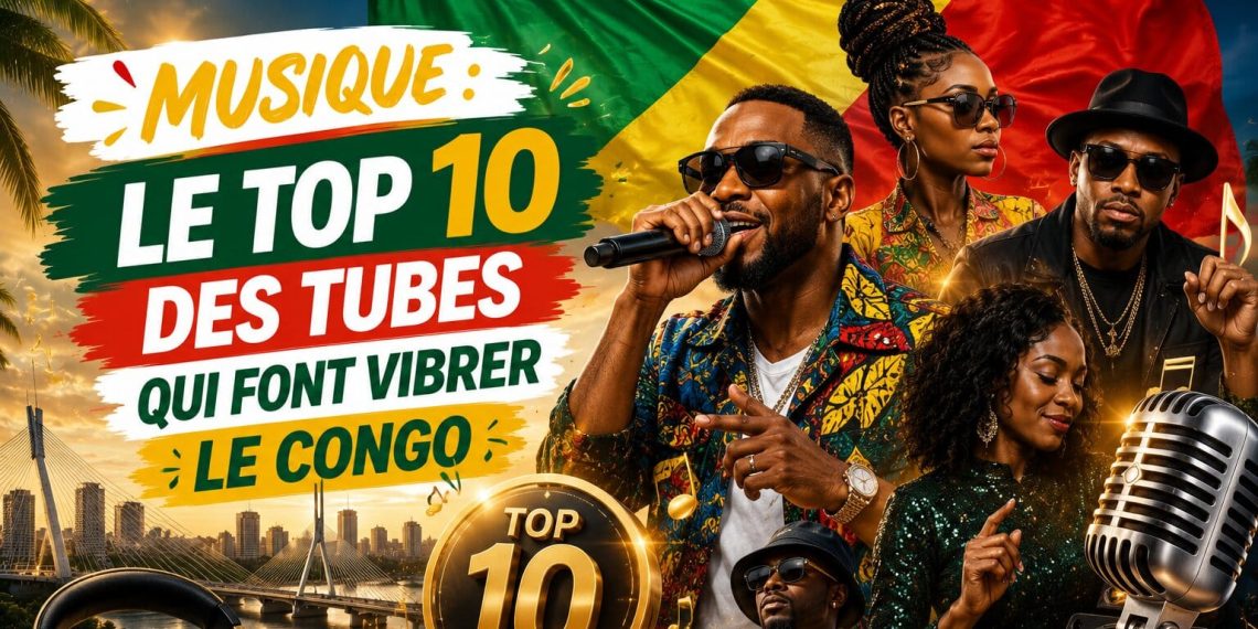 Musique : Le top 10 des tubes qui font vibrer le Congo